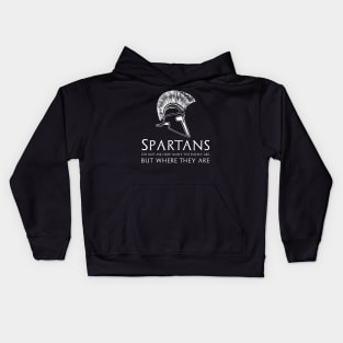 Spartans do not ask how many the enemy are, but where they are. Kids Hoodie